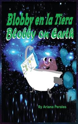 Blobby on Earth Blobby en la Tierra - Ariana Perales - cover