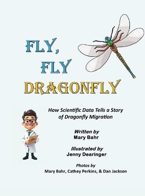 Fly, Fly Dragonfly - Mary Bahr - cover