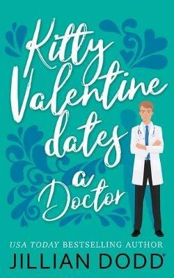 Kitty Valentine Dates a Doctor - Jillian Dodd - cover