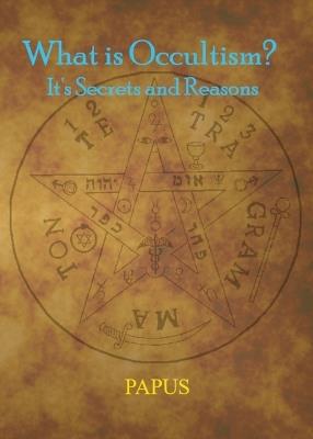 What Is Occultism? - Papus - cover