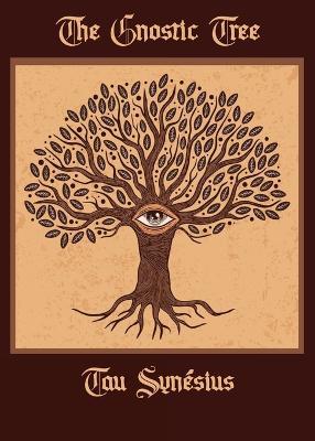 The Gnostic Tree - Tau Synesius - cover