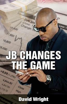 JB Changes the Game - David Wright - cover