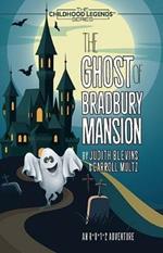 The Ghost of Bradbury Mansion