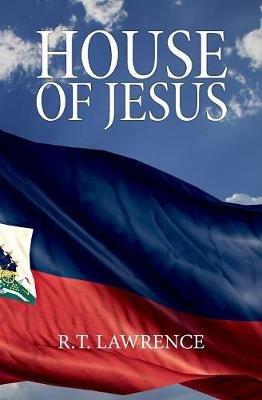 House of Jesus - R T Lawrence - cover
