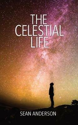 The Celestial Life - Sean Anderson - cover
