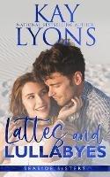 Lattes and Lullabyes - Kay Lyons - cover