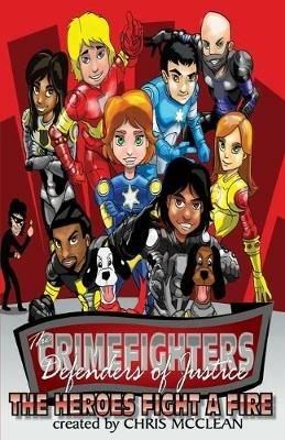 The CrimeFighters: The Heroes Fight a Fire - Chris McClean - cover