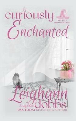Curiously Enchanted - Leighann Dobbs,Emely Chase,Annie Dobbs - cover