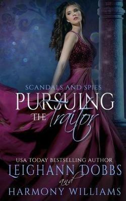Pursuing The Traitor - Leighann Dobbs,Harmony Williams - cover