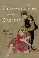 The Chrysanthemum and the Sword: Patterns of Japanese Culture - Ruth Benedict - cover
