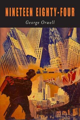 Nineteen Eighty-Four: A Novel [1984] - George Orwell - cover