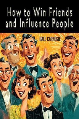 How to Win Friends and Influence People - Dale Carnegie - cover