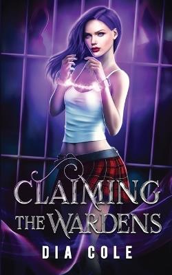 Claiming the Wardens - Dia Cole - cover