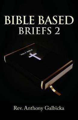 Bible Based Briefs 2 - Anthony Galbicka - cover