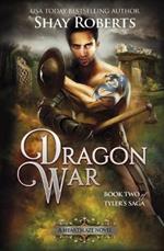 Dragon War: A Heartblaze Novel (Tyler's Saga #2)