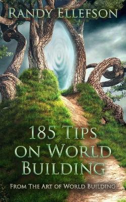 185 Tips on World Building - Randy Ellefson - cover