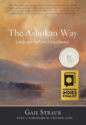 The Ashokan Way: Landscape's Path into Consciousness - Gail Straub,Pere Jacques de Foiard-Brown - cover