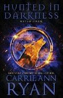 Hunted in Darkness - Carrie Ann Ryan - cover