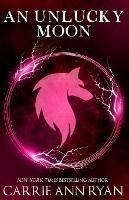 An Unlucky Moon - Carrie Ann Ryan - cover