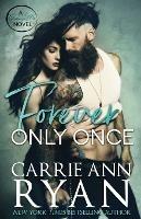 Forever Only Once - Carrie Ann Ryan - cover