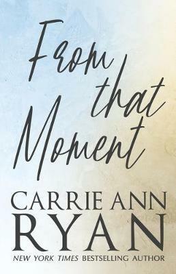 From That Moment - Carrie Ann Ryan - cover