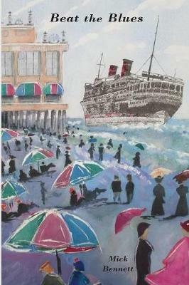 Beat the Blues - Mick Bennett - cover