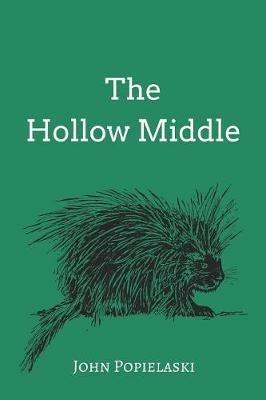 The Hollow Middle - John Popielaski - cover