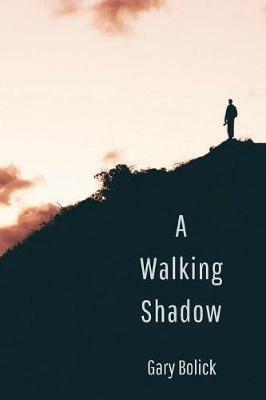 A Walking Shadow - Gary Bolick - cover