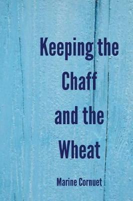 Keeping the Chaff and the Wheat - Marine Cornuet - cover