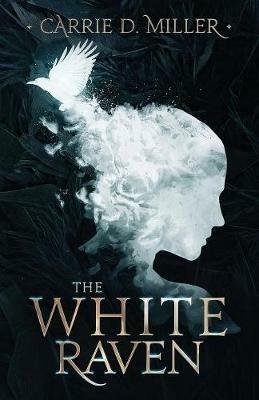 The White Raven - Carrie D Miller - cover