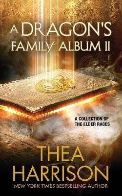 A Dragon's Family Album II: A Collection of the Elder Races - Thea Harrison - cover