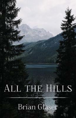 All the Hills - Brian Glaser - cover
