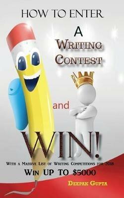 How to Enter a Writing Contest and Win! - Deepak Gupta - cover