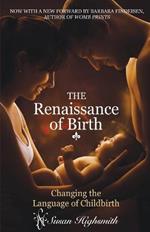 Renaissance of Birth: Changing the Language of Childbirth