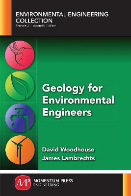 Geology for Environmental Engineers - David Woodhouse,James Lambrechts - cover