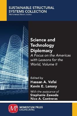 Science and Technology Diplomacy, Volume II: A Focus on the Americas with Lessons for the World - Hassan a Vafai,Kevin E Lansey - cover