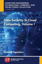 Data Security in Cloud Computing, Volume I