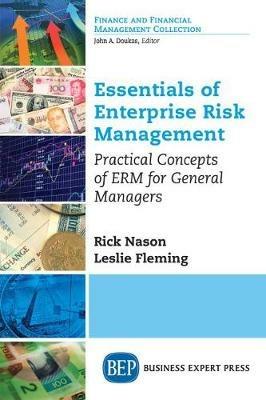 Essentials of Enterprise Risk Management: Practical Concepts of ERM for General Managers - Rick Nason,Leslie Fleming - cover