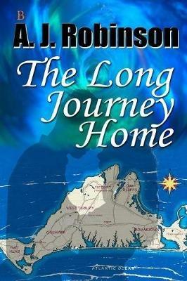 The Long Journey Home - A J Robinson - cover