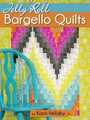 Jelly Roll Bargello Quilts - Karin Hellaby - cover