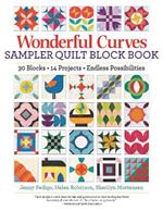 Wonderful Curves Sampler Quilt Block Book: 30 Blocks, 14 Projects, Endless Possibilities