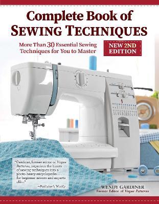 Complete Book of Sewing Techniques, New 2nd Edition - Wendy Gardiner - cover