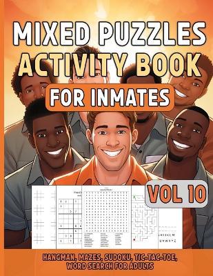 Mixed Puzzles Activity Book For Inmates Vol 10: Fun Activities For Adults Including Hangman, Mazes, Sudoku, Tic Tac Toe, Word Search, Challenging Brain Games For Men In Jail, Relaxing Variety Puzzle Book - Sureshot Books Publishing - cover