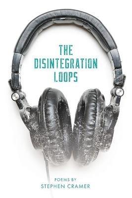 The Disintegration Loops - Stephen Cramer - cover