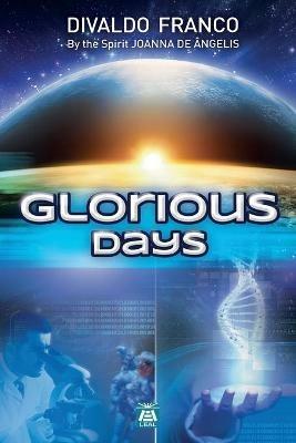 Glorious Days - Divaldo Pereira Franco,Joanna de Angelis - cover