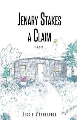 Jenary Stakes A Claim: Revised Edition - Jessie Vanderpool - cover