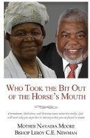 Who Took The Bit Out Of The Horse's Mouth - Bishop Leroy Newman,Navadia Moore - cover