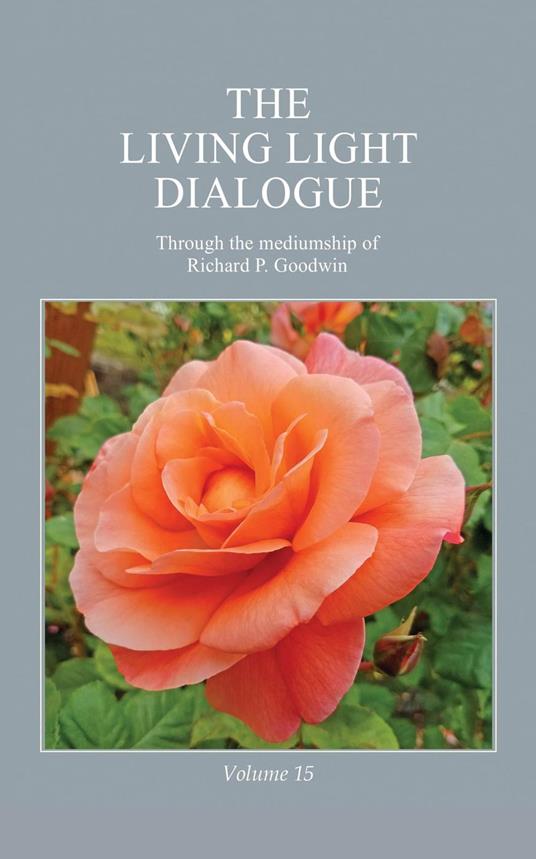 The Living Light Dialogue Volume 15