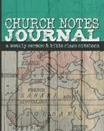 Church Notes Journal: A Weekly Sermon and Bible Class Notebook for Men