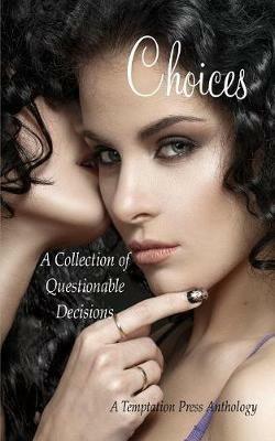 Choices: A Collection of Questionable Decisions - Temptation Press - cover